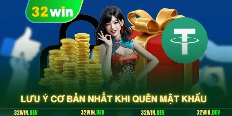 Lưu ý cơ bản nhất khi quên mật khẩu 