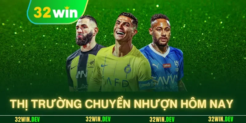 thị trường chuyển nhượn hôm nay
